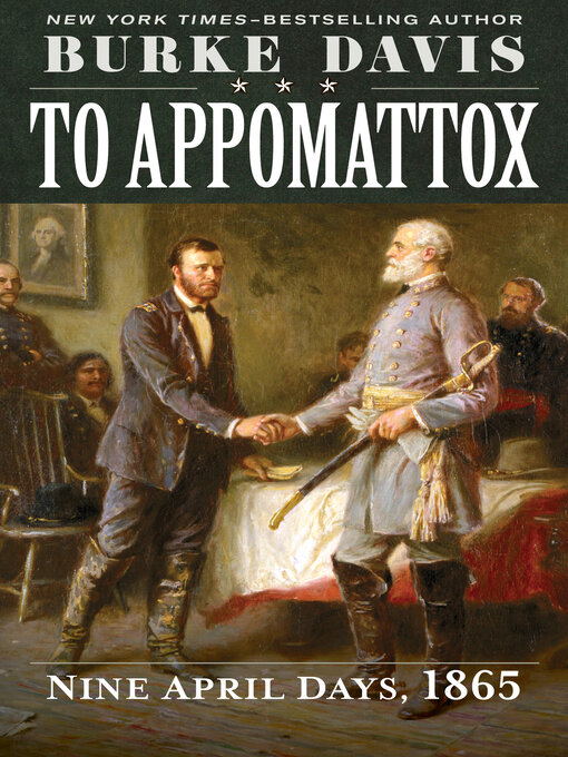 Title details for To Appomattox by Burke Davis - Available